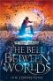 [The Mirror Chronicles 01] • The Bell Between Worlds (The Mirror Chronicles)